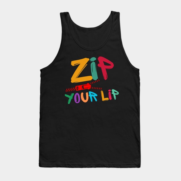 ZIP YOUR LIP! Tank Top by Sharing Love